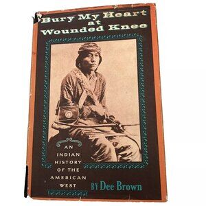 Bury My Heart at Wounded Knee by Dee Alexander Brown (1971, Hardcover)